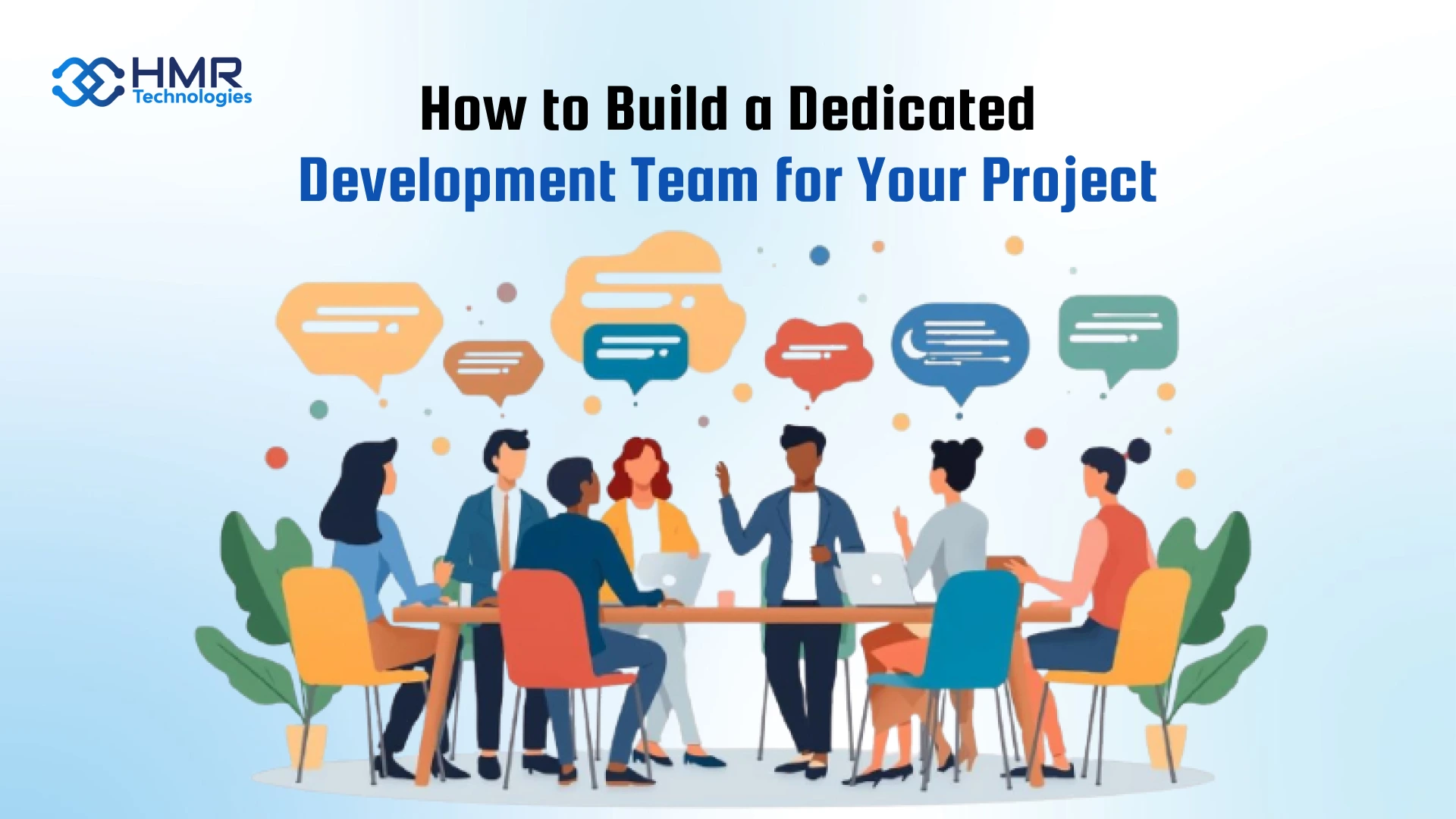 How to Build a Dedicated Development Team for Your Project